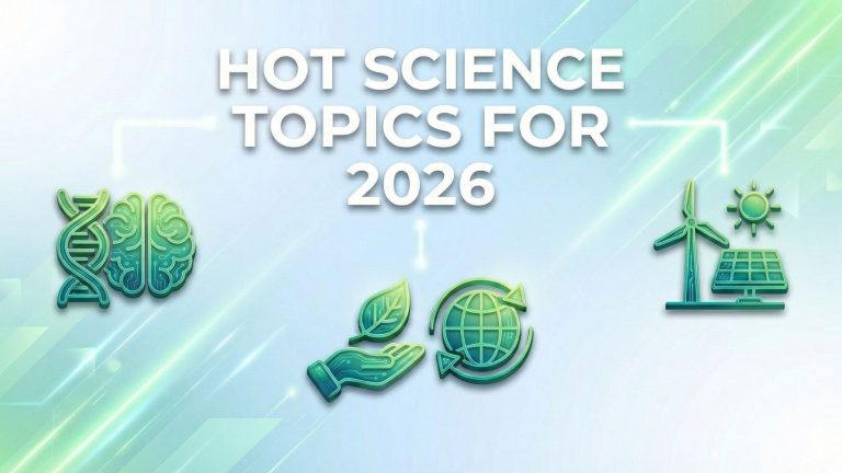 Hot Science Topics for 2026: From Innovation to Real-World Impact